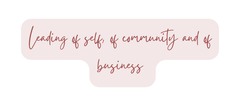 Leading of self of community and of business